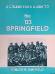 Canfield, Bruce N. - A Collector's Guide to the '03 Springfield