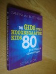 Bijsterveld, Sandra van - De gids over hoogbegaafde kids / 80 praktische opvoedtips / kanguru