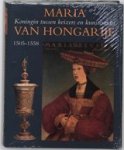 Bob Van Den & Kerkhoff, Jacqueline Boogert - Maria van Hongarije - koningin tussen keizers en kunstenaars, 1505-1558