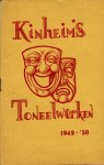  - Kinheim's Toneelwerken 1949-'50.