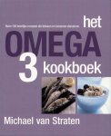 Straten, M. van - Het Omega 3 kookboek / ruim 100 heerlijke recepten die lichaam en hersenen stimuleren