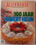 Redactie Albert Heijn - Allerhande. 100 jaar Albert Heijn. O.a. toetjes en taarten