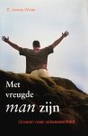 Wilder , E. James . [ ISBN 9789079011018 ] 2719 - Met Vreugde Man zijn . ( Groeien naar Volwassenheid . ) De beste manier om de volwassenheid van mannen te testen, is een relatie met hen aan te gaan. Helaas leert de praktijk ons dat zij hiertoe veelal niet goed in staat zijn. Mannen die niet -