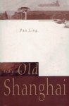 LING, Pan - In Search of Old Shanghai.