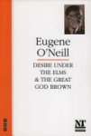 Eugene O'Neill - Desire Under the Elms and the Great God Brown