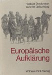 Friedrich, Hugo & Fritz Schalk (eds.). - Europäische Aufklärung. Herbert Dieckmann zum 60. Geburtstag