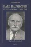 Pierik, Perry - Karl Haushofer en het nationaal-socialisme. Tijd, werk en invloed