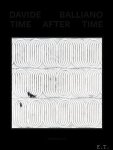 Michele Robecchi. - Davide Balliano: Time after Time Michele Robecchi. - Davide Balliano: Time after Time