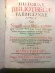 Fabricio, Ioanne - Historiae Bibliothecae Fabricianae - Pars V. Que Singuli eius libri, eorum que contenta, & fi quae dantur variae editiones, augmenta etc.