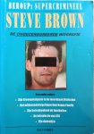 Bas van Hout - Steve Brown - beroep: supercrimineel