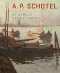 Carole Denninger-Schreuder 20955 - A.P. Schotel 1890-1958 De wereld van het water
