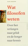 THIJSSEN, H. - Wat filosofen weten. Over het verlangen naar geluk en de honger naar kennis.