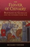 Vernier, Richard. - The Flower of Chivalry / Bertrand Du Guesclin and the Hundred Years War