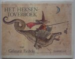 Faribola Galimatia, vert. Wäckerlin Corinne, ill. Fecit Elzbieta - Het heksentoverboek Geheime recepten gebruiken en verhalen