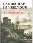 Lut Pil  / Tom Verschaffel, - LANDSCHAP IN VEELVOUD Belgi  en de enscenering van het pittoreske landschap in het 19de-eeuwse album en boek
