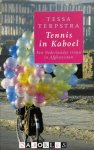 Tessa Terpstra - Tennis in Kabul. Een Nederlandse Vrouw in Afghanistan