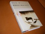 Miller, Sue. - While I was Gone. A Novel.