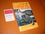 Fred Lanzing - Gerucht op de Wind. Van Heutsz, Colijn, Snouck Hurgronje & de kleine vrouw Siti: trawanten : historische novelle