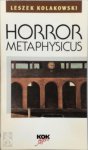 Kolakowski - Horror metaphysicus