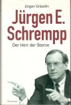 Grässlin, Jürgen - Jürgen E. Schrempp. Der Herr der Sterne