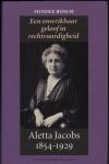 BOSCH, Minike - Aletta Jacobs 1854-1929. Een onwrikbaar geloof in rechtvaardigheid.