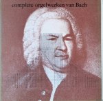Verheul, W.P. & Arie Keijzer - Complete orgelwerken van Bach door Arie Keijzer, organist van de Doelen