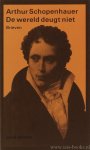 SCHOPENHAUER, A. - De wereld deugt niet. Samengesteld en bezorgd door A.Hübscher. Vertaald door T.Davids.