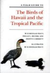 Harold Douglas Pratt, Phillip L. Bruner, Delwyn G. Berrett - A Field Guide to the Birds of Hawaii and the Tropical Pacific