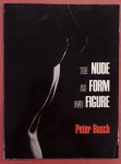 BASCH, PETER. - The Nude as Form & Figure.