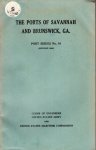 The Board of Engineers for Rivers and Harbours, War Department and Division of Research, United States Maritime Commission. - The ports of Savannah and Brunswick, GA.