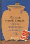 Moradi-Kermani, Hushang - Op een ochtend was de khomre leeg.