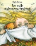 Brown, Ruth. - Een malle midzomernachtsdroom.