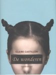 Claire Castillon - De wonderen