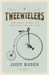 Jody Rosen - Tweewielers Verleden, heden en toekomst van de fiets
