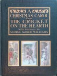 Dickens, Charles & George Alfred Williams (with pictures by) - A Christmas Carol and The Cricket on the Hearth