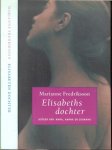 Fredriksson, Marianne .. Uit  het Zweeds vertaald door Ina Sassen  Omslagillustratie  AllanJenkins - Elisabeths dochter