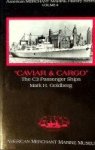 Goldberg, Mark H. - Caviar and Cargo The C3 Passenger Ships (standard Ships WW2)