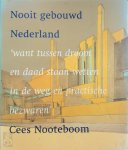 Cees Nooteboom 10345 - Nooit gebouwd Nederland 'want tussen droom en daad staan wetten in de weg en practische bezwaren'