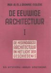 Granpre Moliere, M.J. - De eeuwige arhitectuur 1. De hedenfaagse architectuur in het licht der geschiedenis Granpre Moliere, M.J. - De eeuwige arhitectuur 1. De hedenfaagse architectuur in het licht der geschiedenis