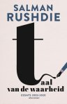 Salman Rushdie - Taal van de waarheid. Essays 2003-2020 essays 2003-2020