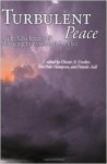 Crocker, Chester A. - Turbulent Peace: the Challenges of managing international conflict.