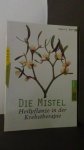 Bopp, A. - Die Mistel. Heilpflanze in der Krebstherapie.