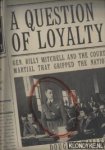 Waller, Douglas C - A Question of Loyalty. Gen, Billy Mitchell and the court-martial that gripped the nation Waller, Douglas C - A Question of Loyalty. Gen, Billy Mitchell and the court-martial that gripped the nation