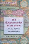 Headley, John M. - Europeanization of the World: On the Origins of Human Rights and Democracy