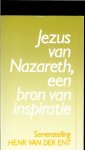 Ent, Henk van der ..  Omslag : Rob Lucas - Jezus van Nazareth, een bron van inspiratie
