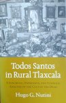 Nutini, Hugo G. - Todos Santos in Rural Tlaxcala, A Syncretic, Expressive, and Symbolic Analysis of the Cult of the Dead
