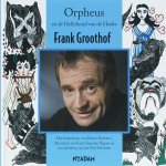 Frank Groothof - Orpheus en de Hellehond van de Hades + CD