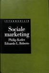 Kotler, Philip, Eduardo L. Roberto - Sociale marketing. Strategieën voor grootschalige gedragsverandering