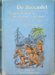 Meister, F - De Zeecadet Avonturen van de cadetten op Z.M. Korvet SCHERPSCHUTTER, gedurende hun kruistochten op de tropische zeeën