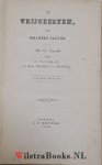 Calvijn, Johannes - De Vrijgeesten, uit het Fransch door C. Tuinman. Nieuwe Uitgave. (Vertaling van : Contre la secte phantastique et furieuse des Libertin qui se nomment Spirituelz, 1545)